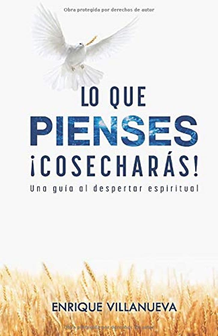 Book Lo Que Pienses !Cosecharas!: Una Guía al Despertar Espiritual