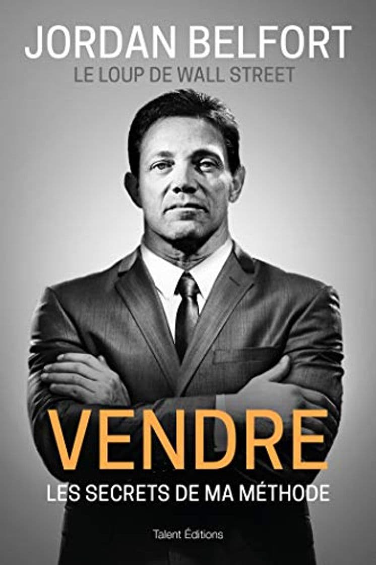 Book Jordan Belfort, le loup de Wall Street : Vendre : Les secrets