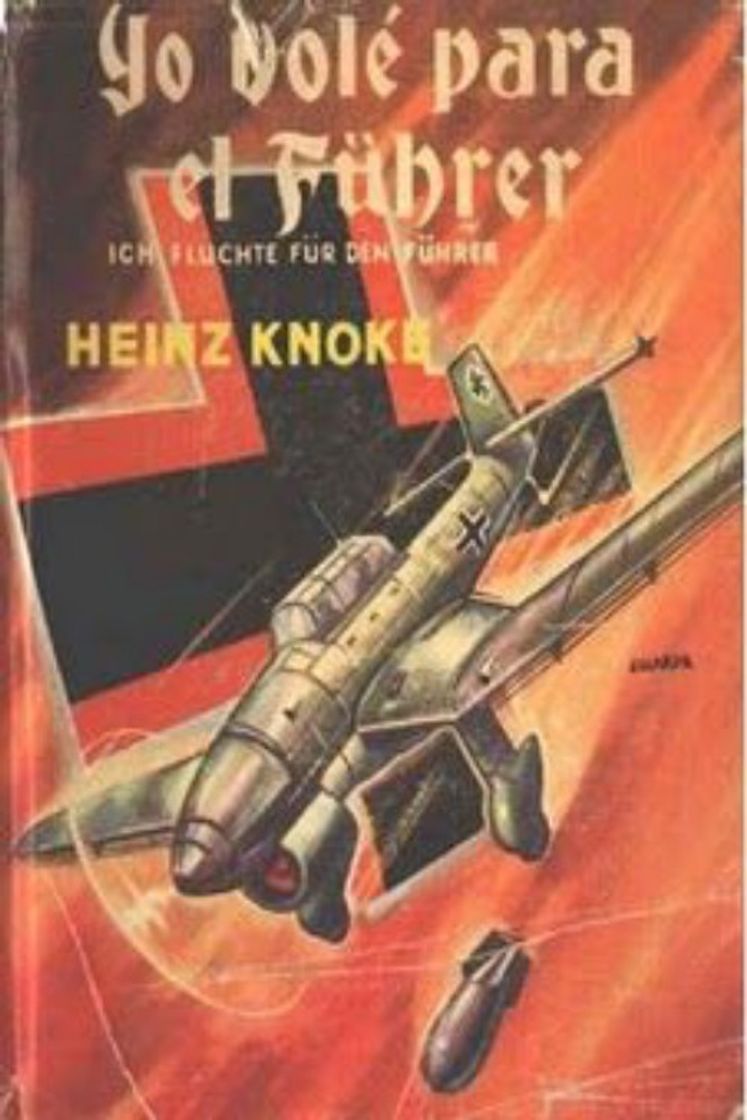 Book Leer Yo volé para el Führer de Heinz Knoke 