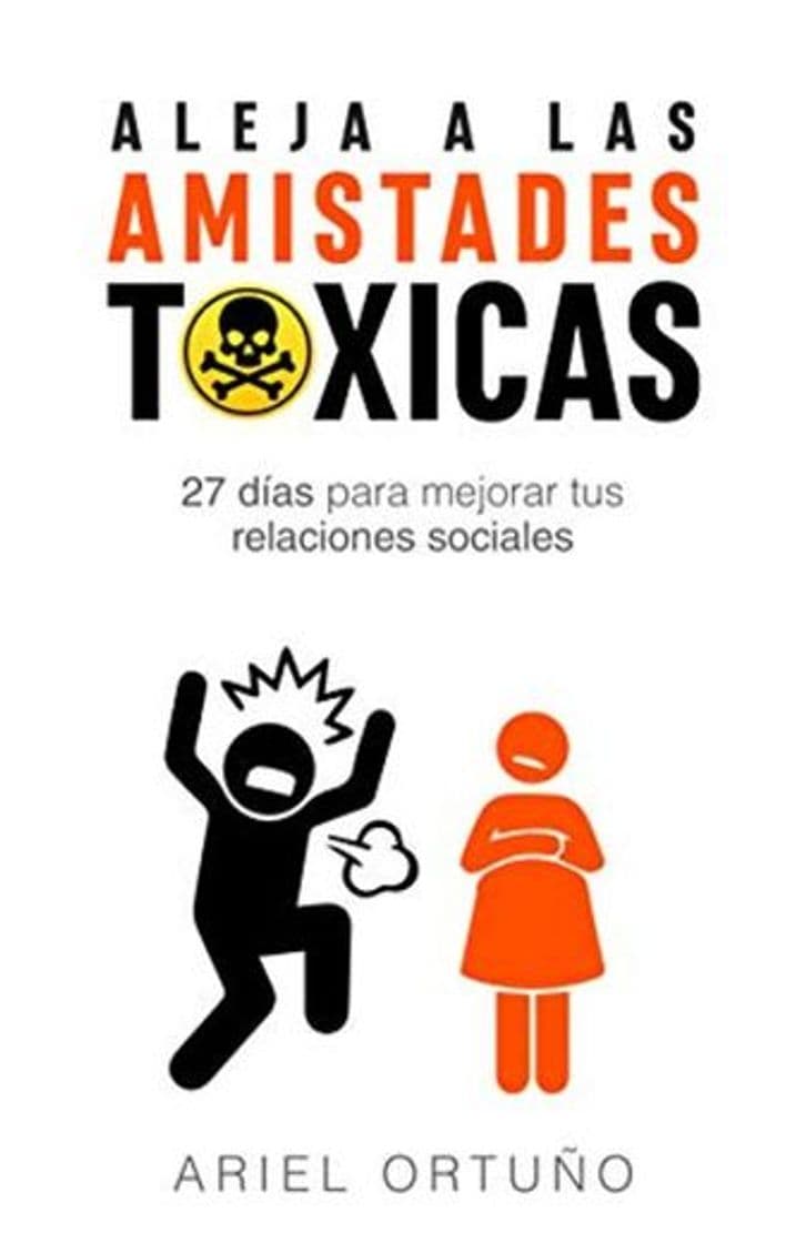 Book Aleja a las Amistades Tóxicas: 27 días para mejorar tus relaciones sociales