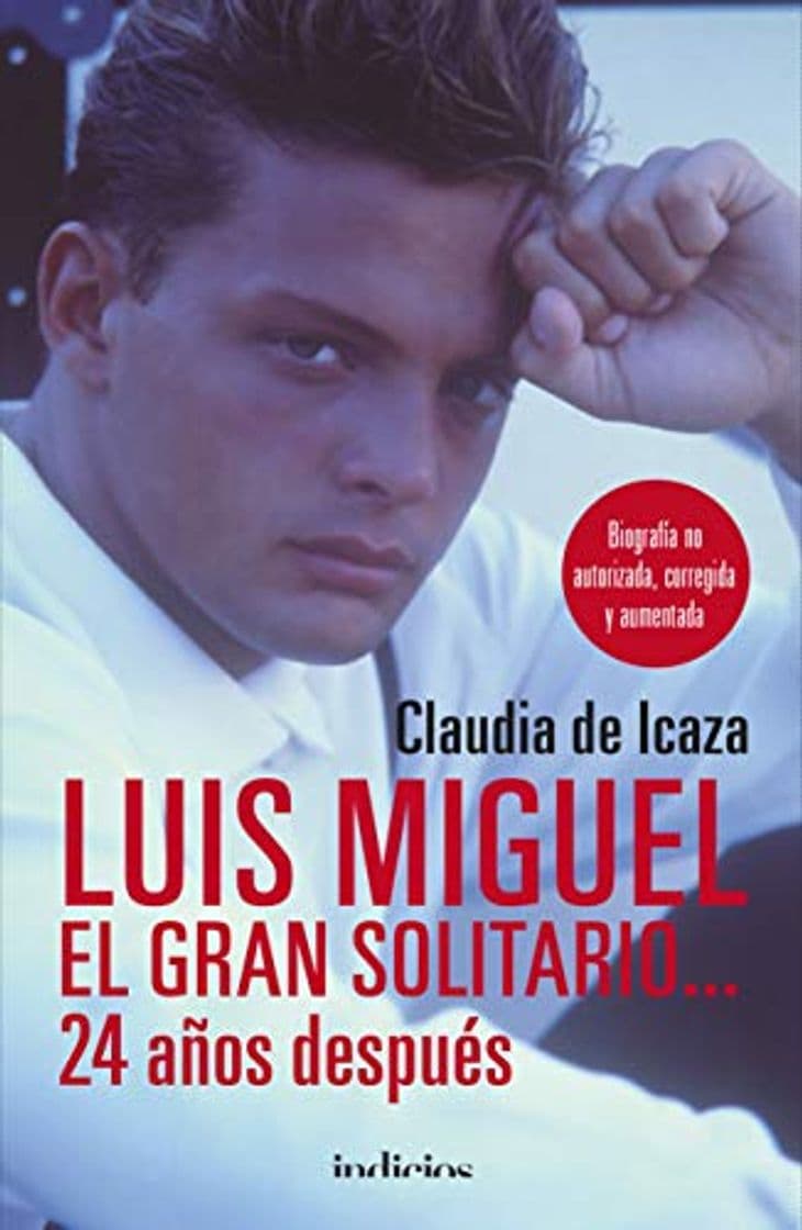 Libro Luis Miguel, el gran solitario... 24 años después: Biografía no autorizada, corregida