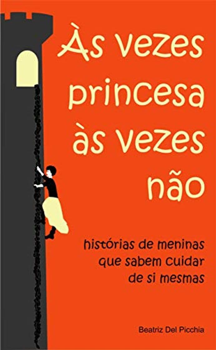 Book Às vezes princesa, às vezes não: histórias de meninas que sabem cuidar