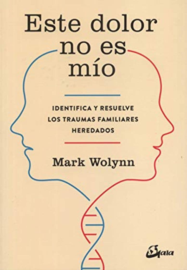 Book Este dolor no es mío. Identifica y resuelve los traumas familiares heredados