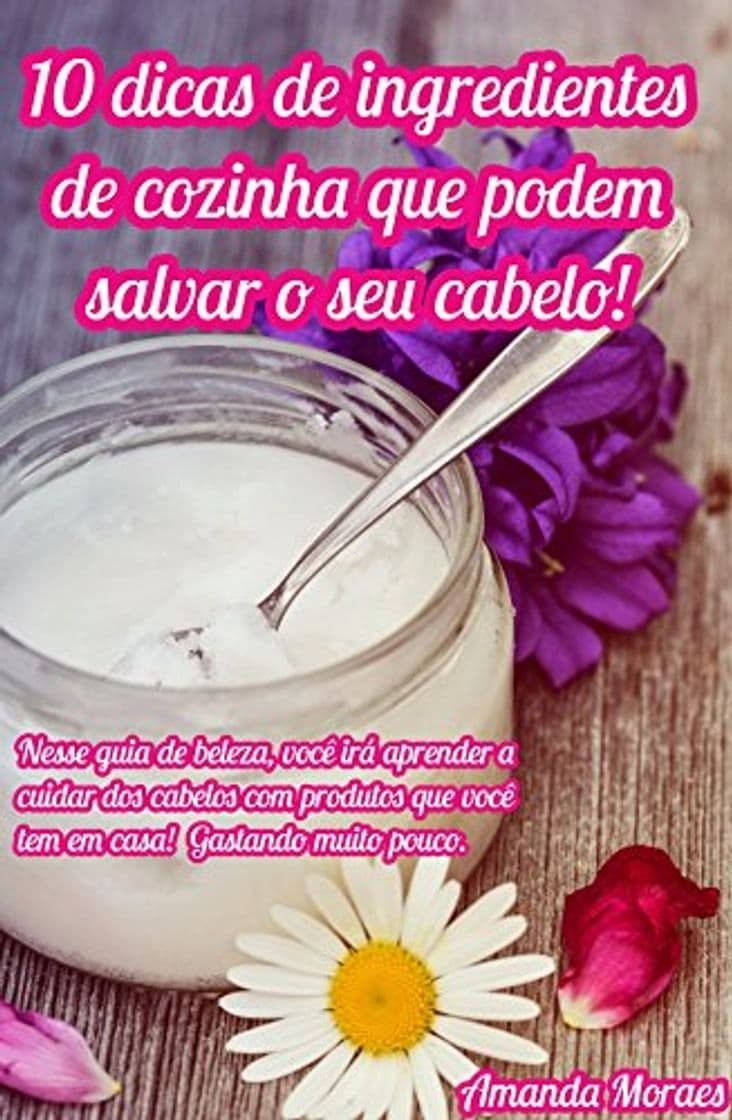 Book 10 Dicas de ingredientes de cozinha que podem salvar o seu cabelo!