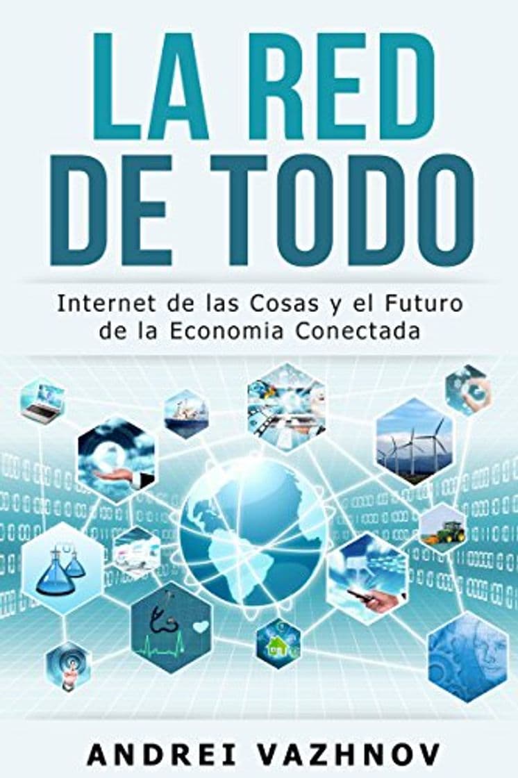 Book La Red de Todo: Internet de las Cosas y el Futuro de la Economía Conectada