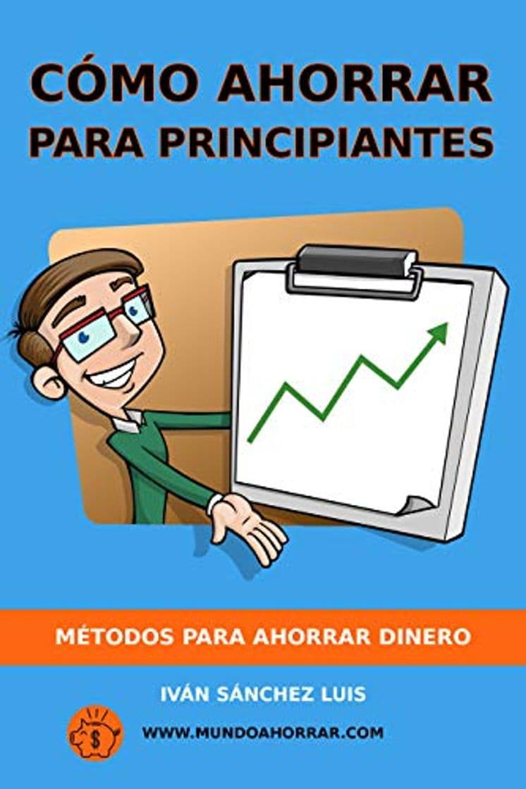 Book Cómo ahorrar para principiantes: Métodos para ahorrar dinero