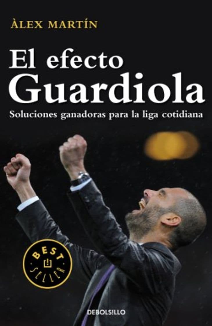 Libro El efecto Guardiola: Soluciones ganadoras para la liga cotidiana