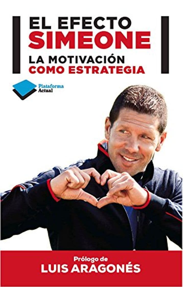 Libro El Efecto Simeone. La Motivación Como Estrategia