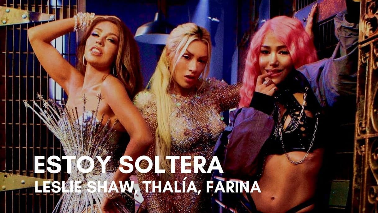 Fashion Leslie Shaw, Thalía, Farina - Estoy Soltera (Official Video) - YouTube