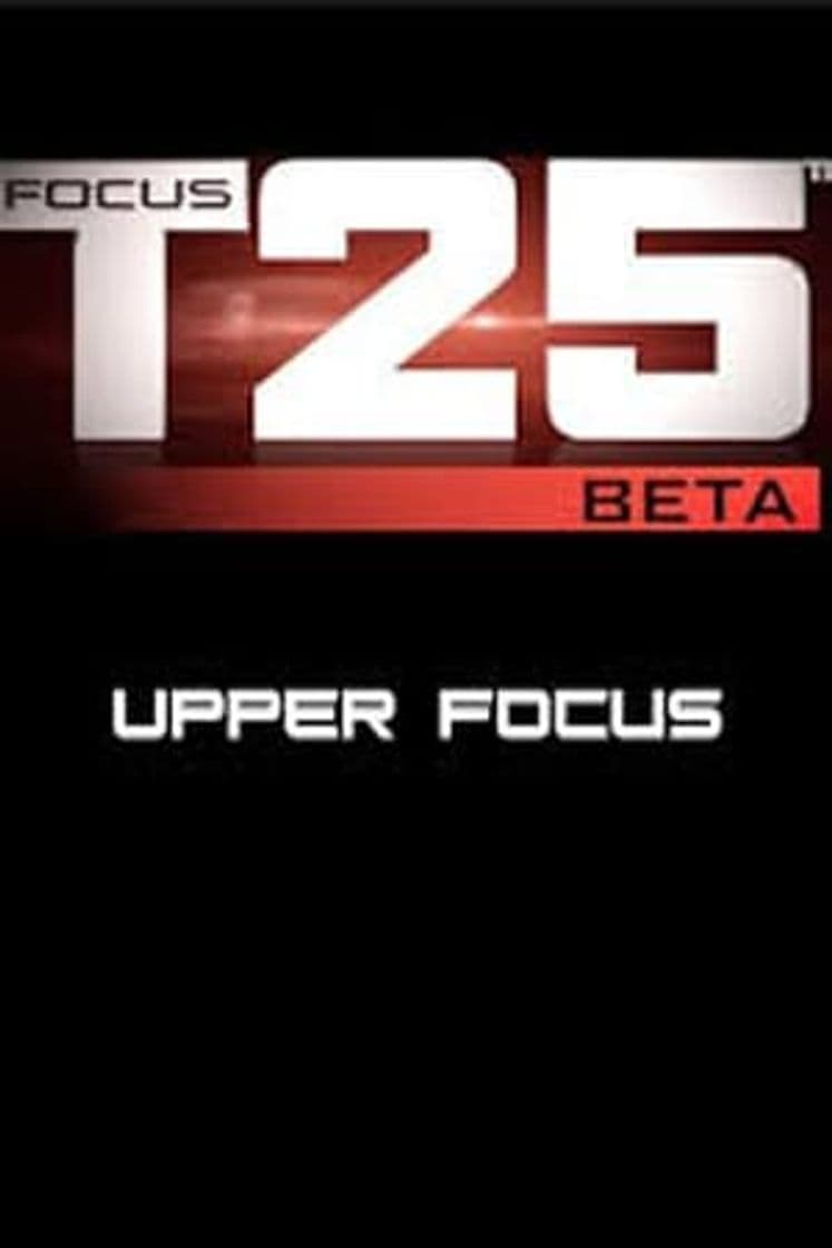 Movie Focus T25: Beta - Upper Focus