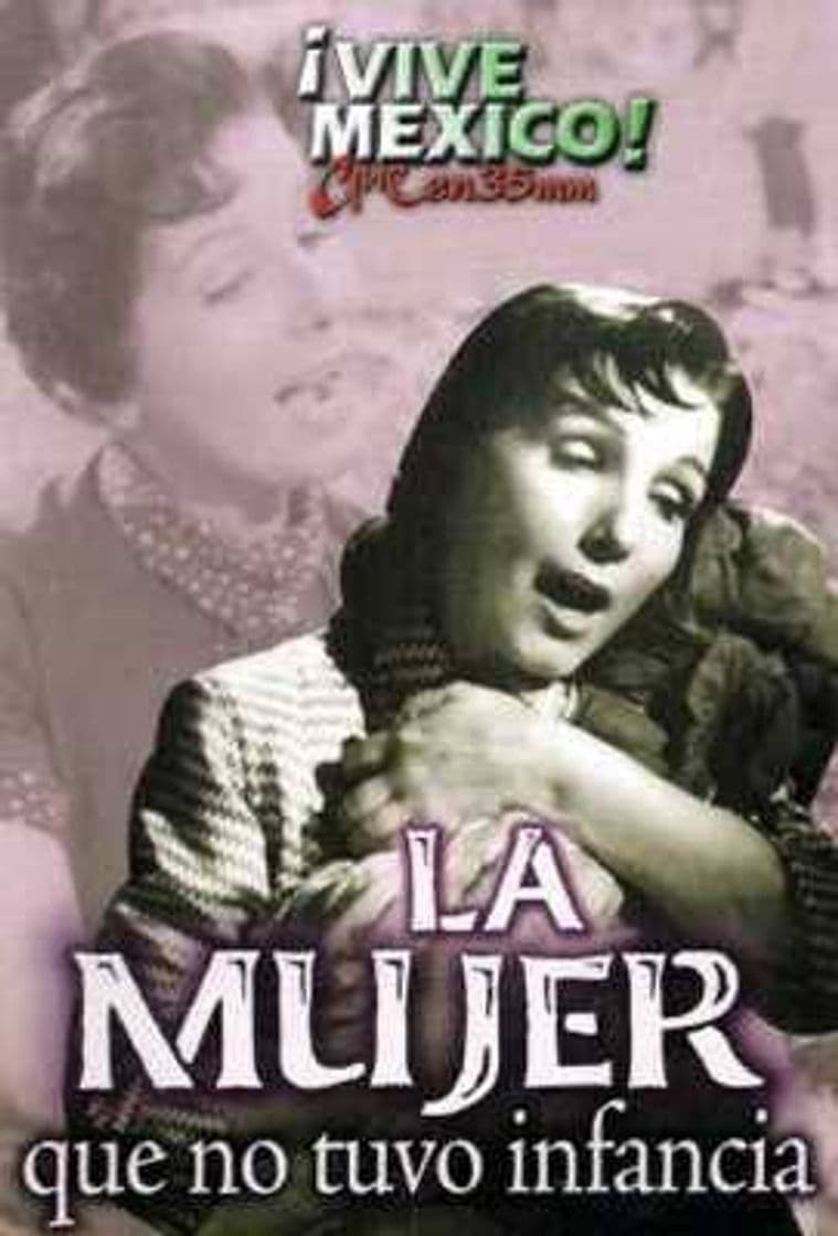 Movie La mujer que no tuvo infancia