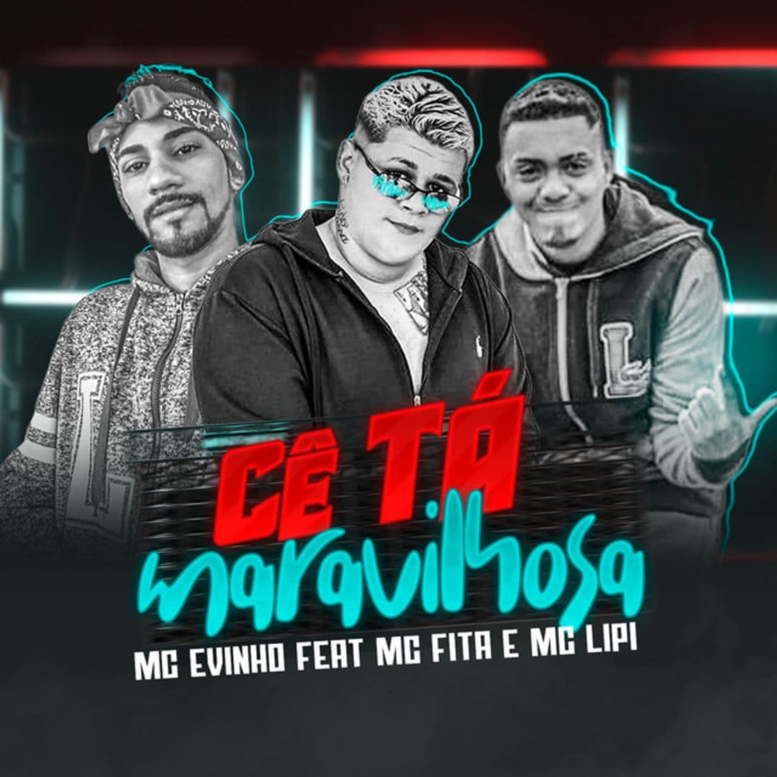 Canción Cê Tá Maravilhosa (feat. Mc Fita & Mc Lipi)