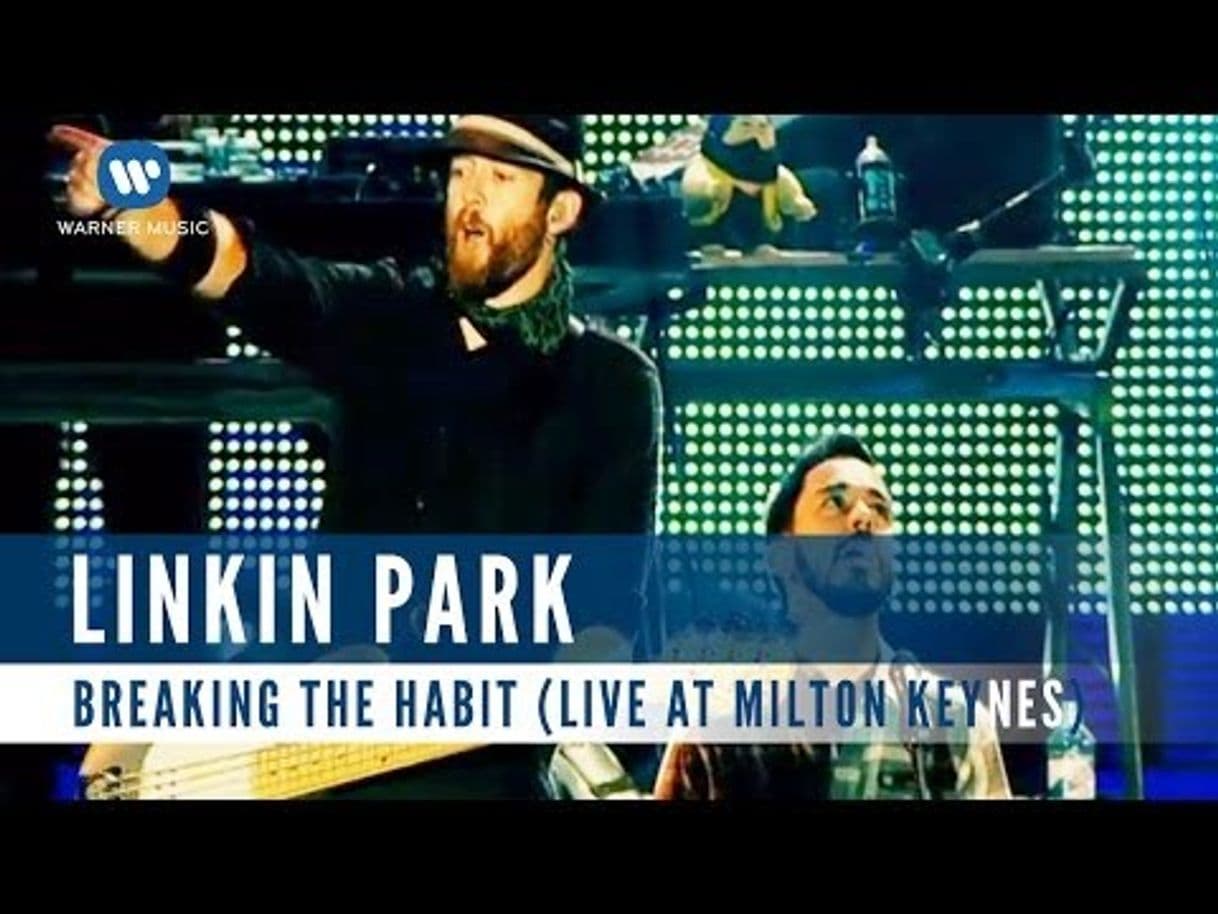 Canción Linkin Park - Breaking The Habit (Live At Milton Keynes) 