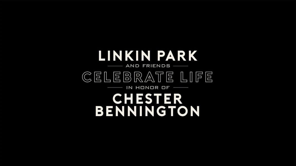 Canción Linkin Park & Friends Celebrate Life in Honor of Chester