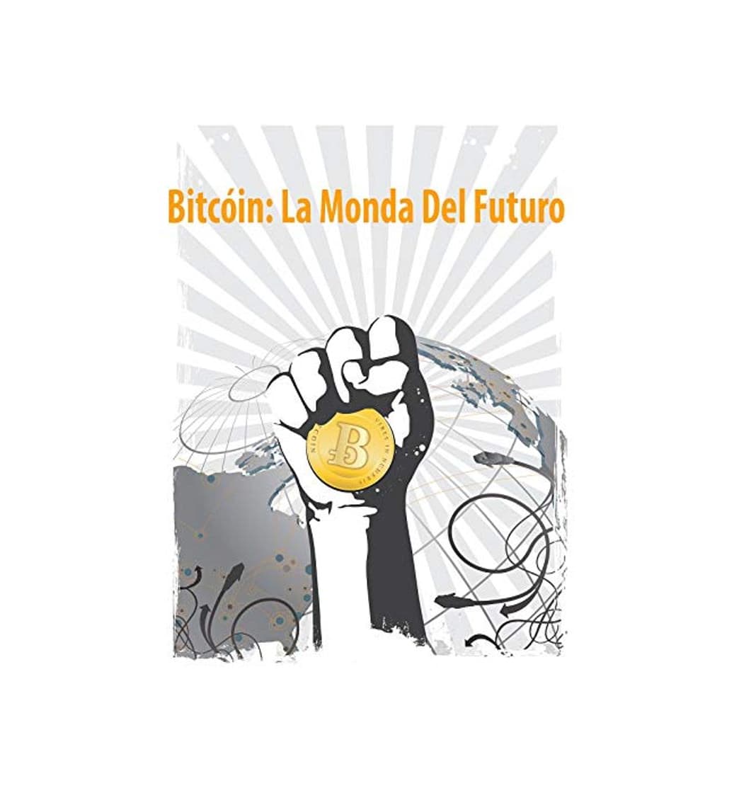 Product Bitcóin: La Monda Del Futuro