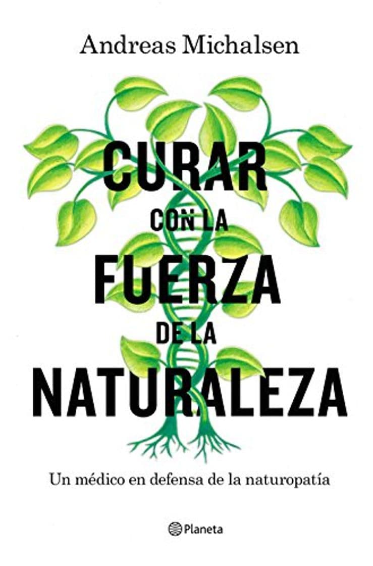 Book Curar con la fuerza de la naturaleza: Un médico en defensa de la naturopatía