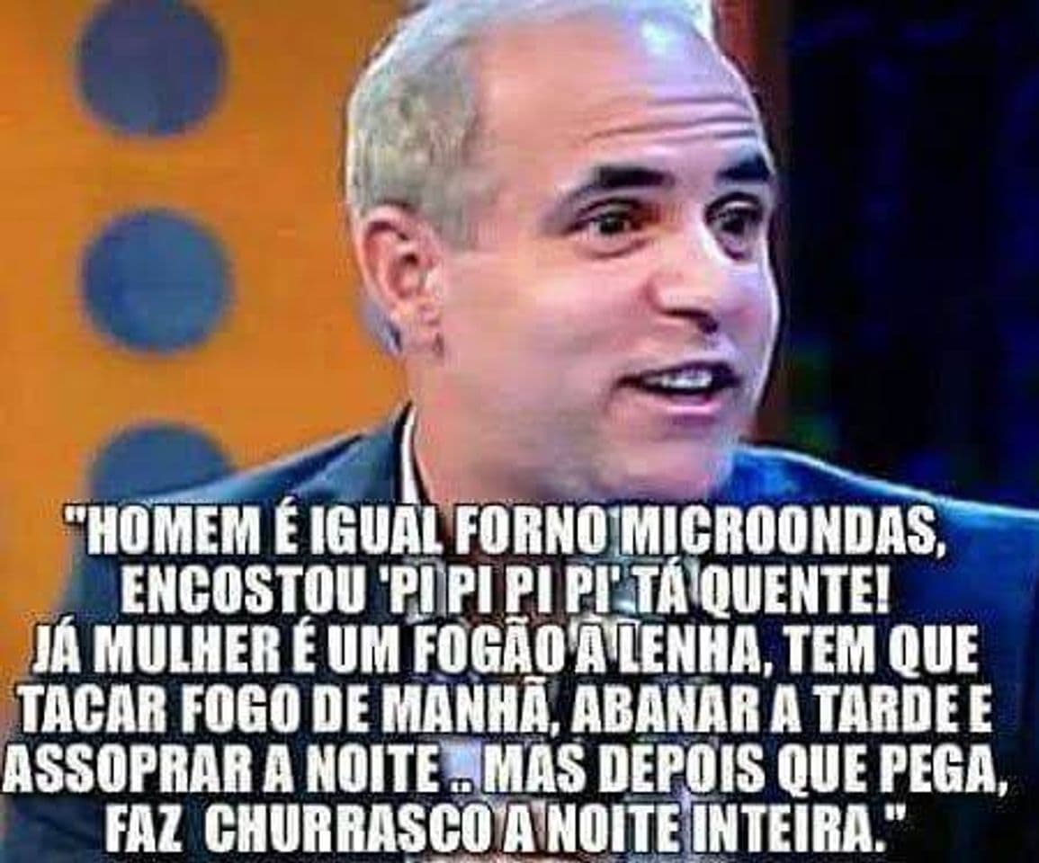 Fashion Homem é igual microondas e mulher igual forno a lenha🤣🤣