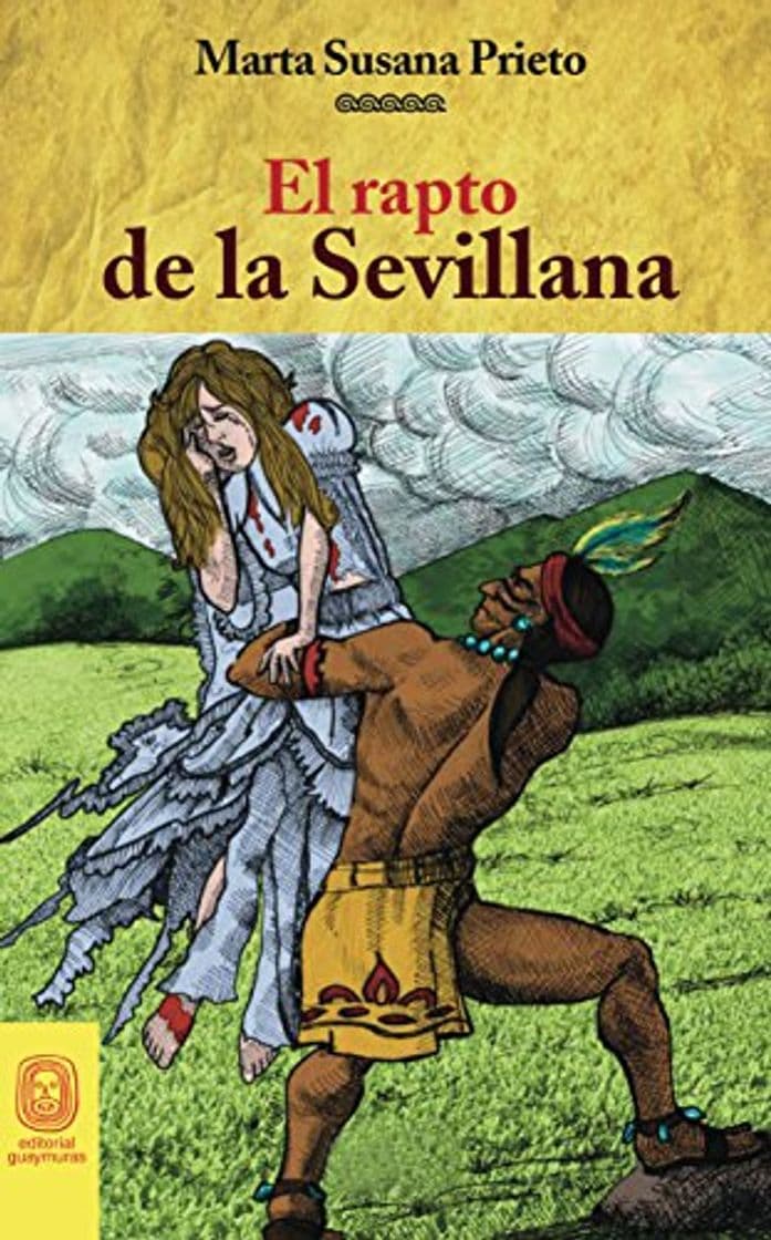 Libro El rapto de la Sevillana: Historia de amor entre el Cacique Cicumba y una española en el Siglo XVI