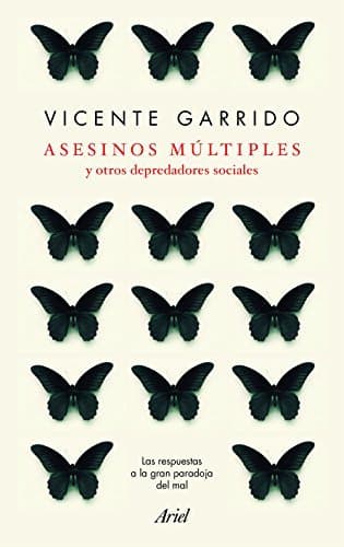 Libro Asesinos múltiples y otros depredadores sociales: Las respuestas a la gran paradoja