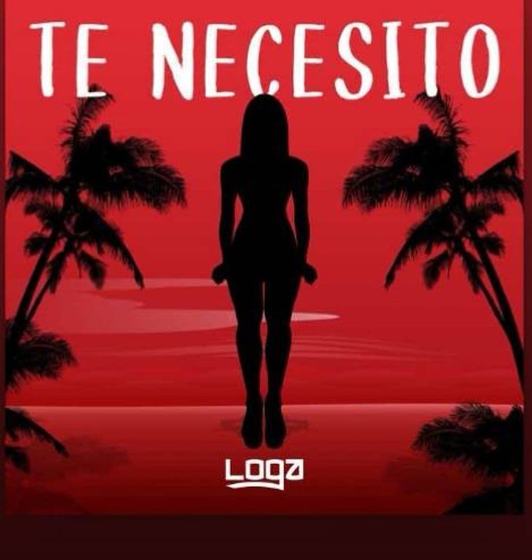 Canción Te necesito-Loga