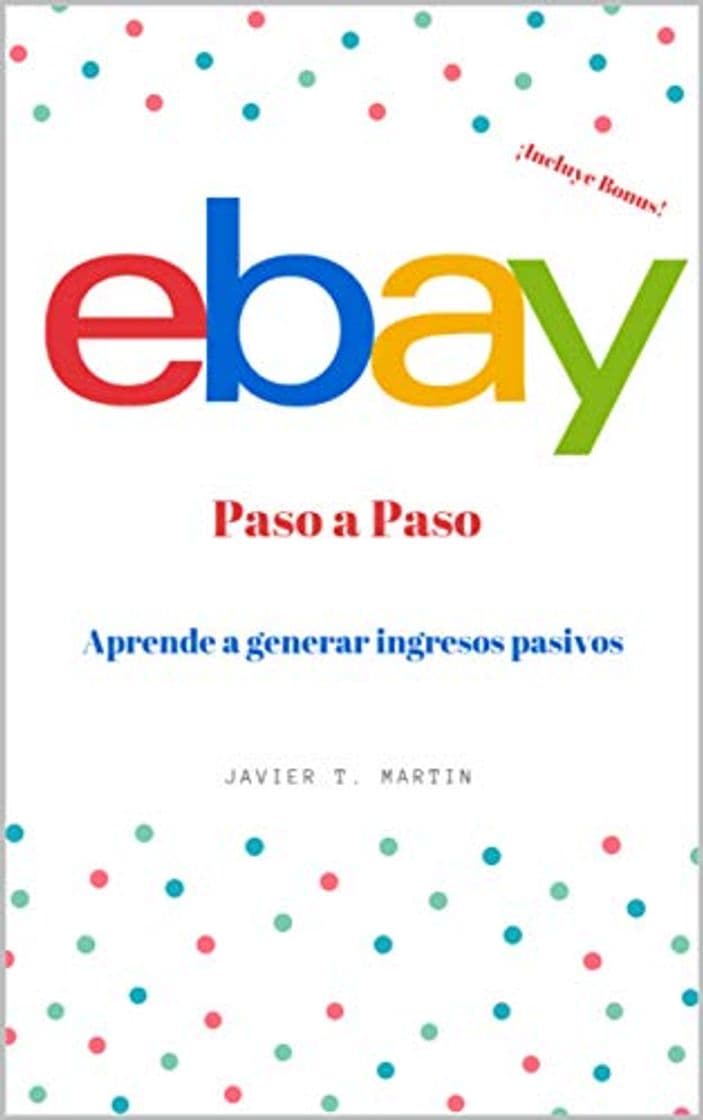 Book Ebay paso a paso, guía completa para crear un negocio y vivir