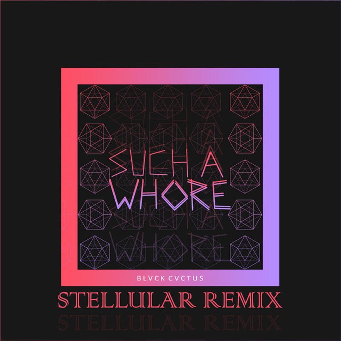 Music Such a Whore (Stellular Remix)