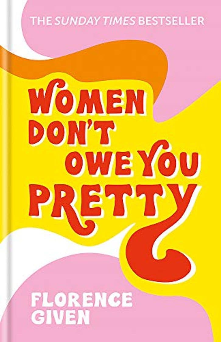 Libro Women Don't Owe You Pretty: The debut book from Florence Given