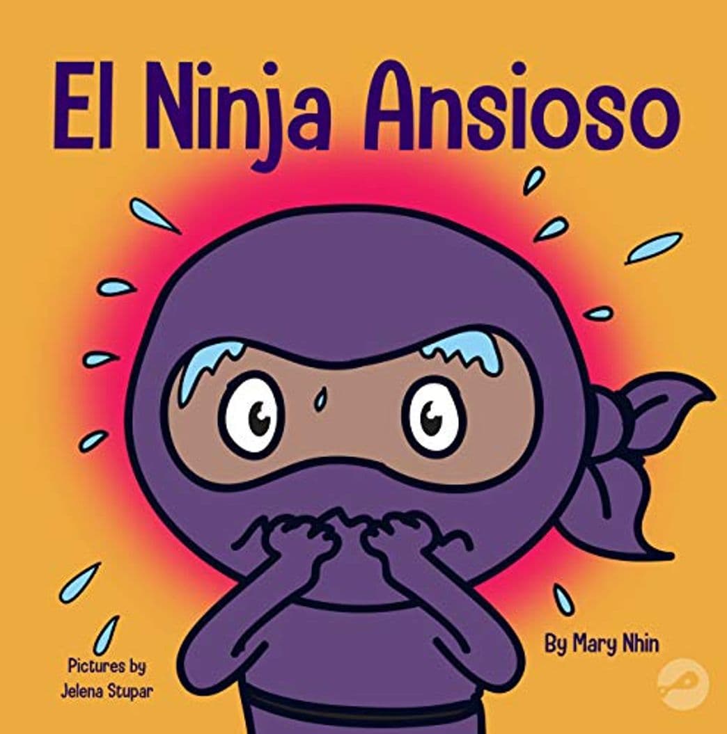 Book El Ninja Ansioso: Un libro para manejar la ansiedad y las emociones