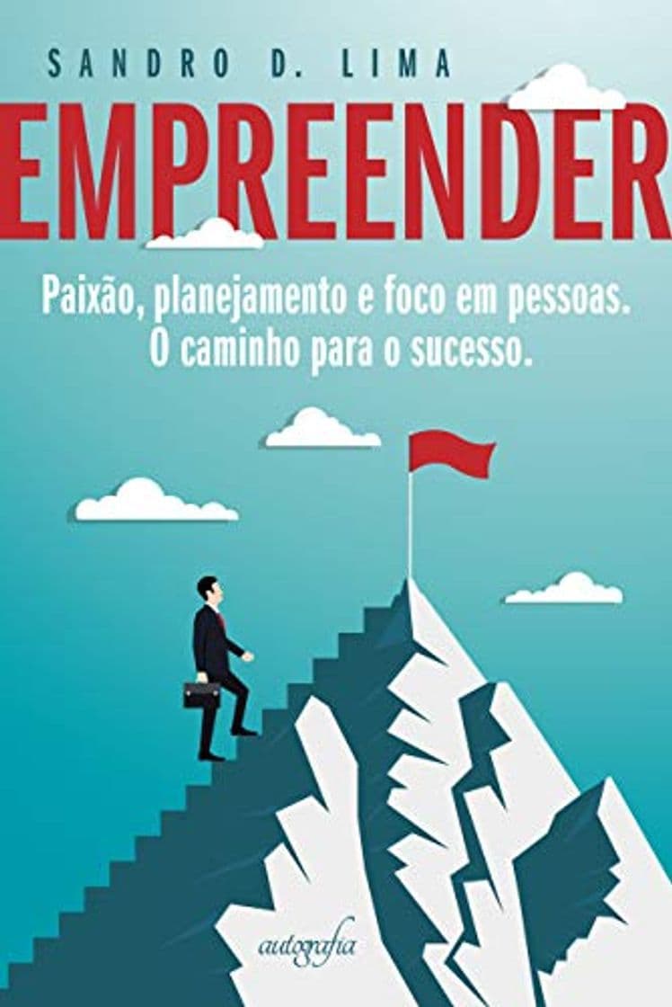 Book EMPREENDER. Paixão, planejamento e foco em pessoas. O caminho para o sucesso.