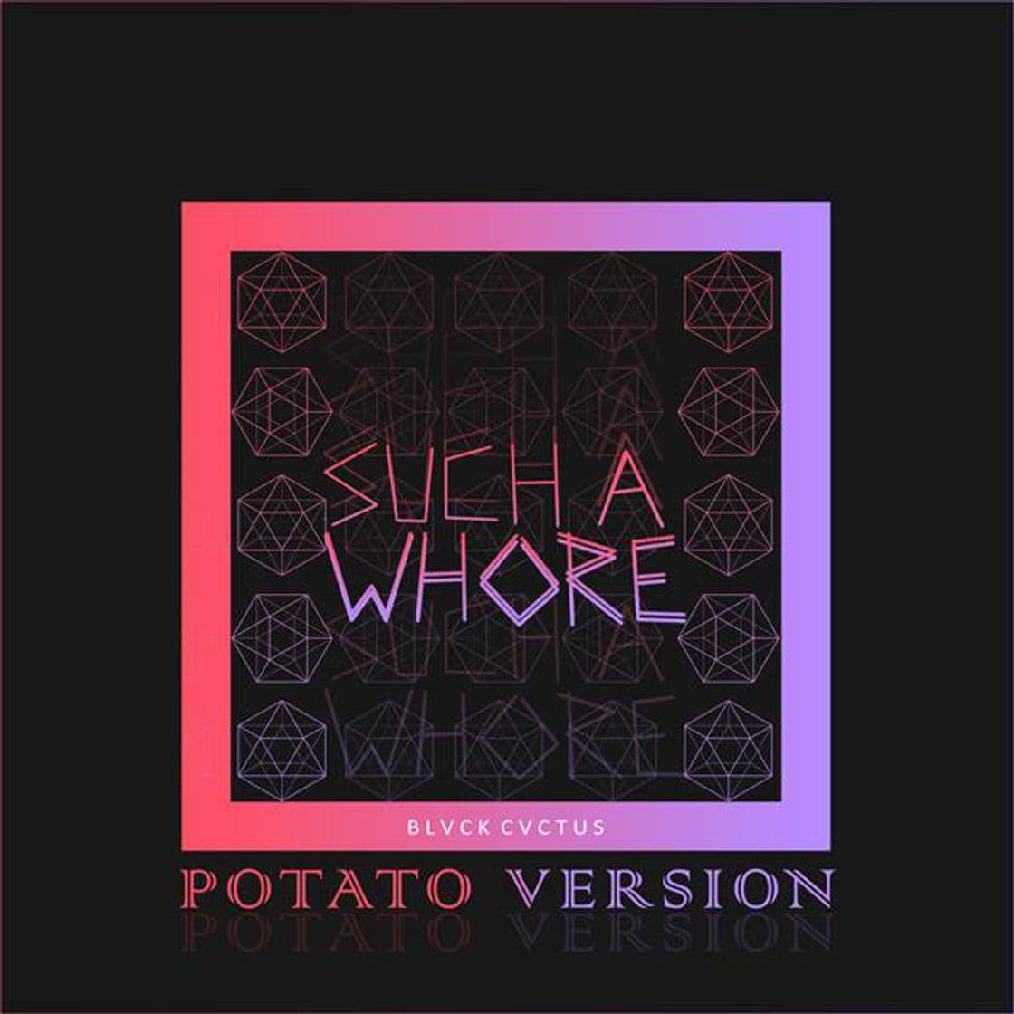 Music Such a Whore (Potato Version)