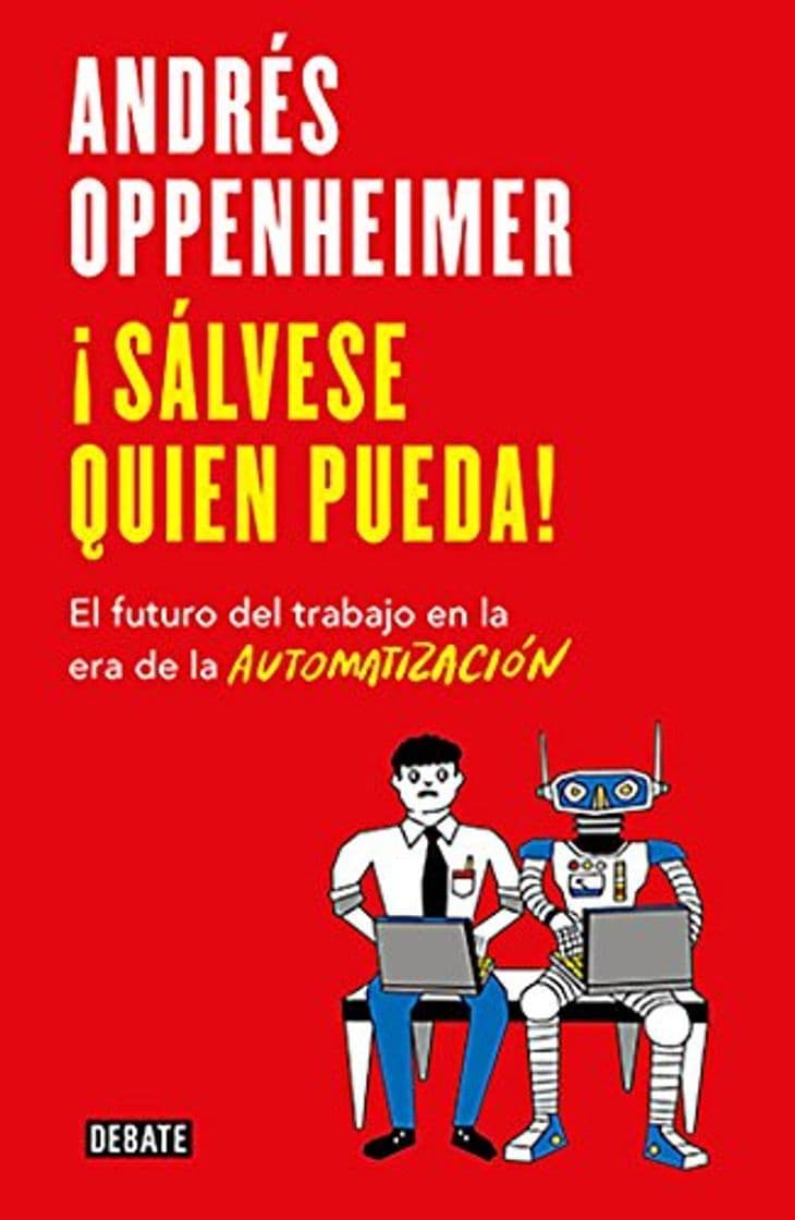 Book ¡Sálvese quien pueda!: El futuro del trabajo en la era de la automatización