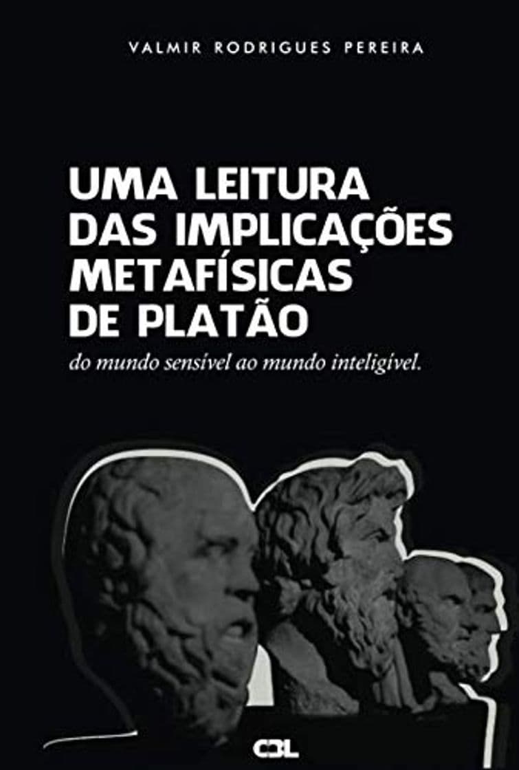 Libro Uma Leitura das Implicações Metafísicas de Platão:: do mundo sensível ao mundo inteligível