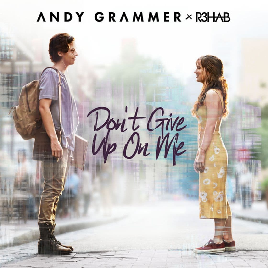 Canción Don't Give Up On Me - (From "Five Feet Apart")