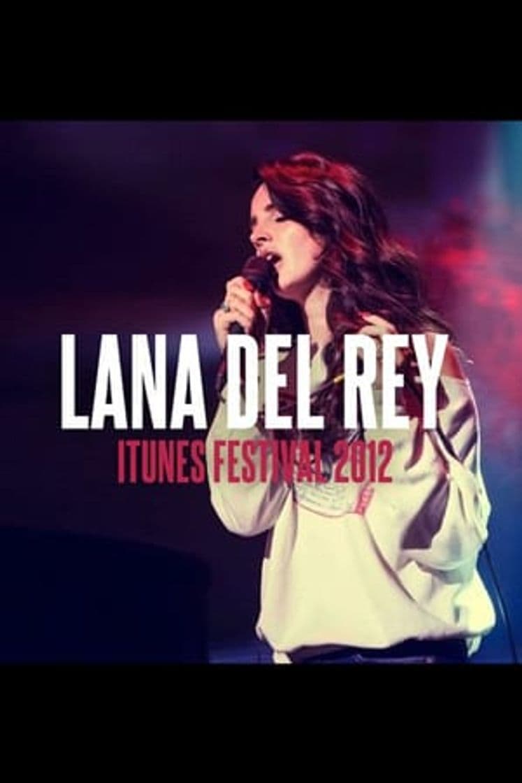 Movie Lana Del Rey: iTunes Festival 2012