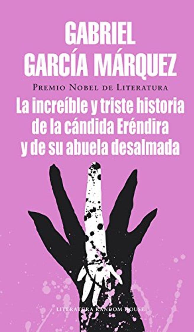 Libro La increíble y triste historia de la cándida Eréndira y de su