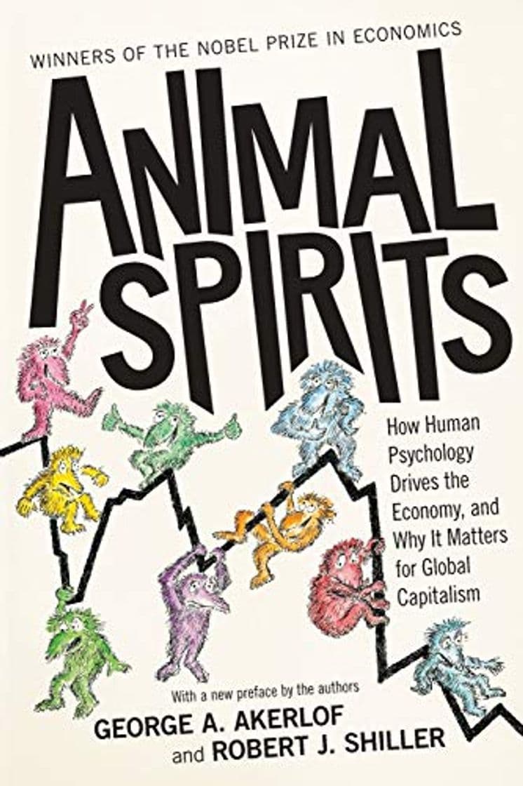 Book Animal Spirits: How Human Psychology Drives the Economy, and Why It Matters for Global Capitalism