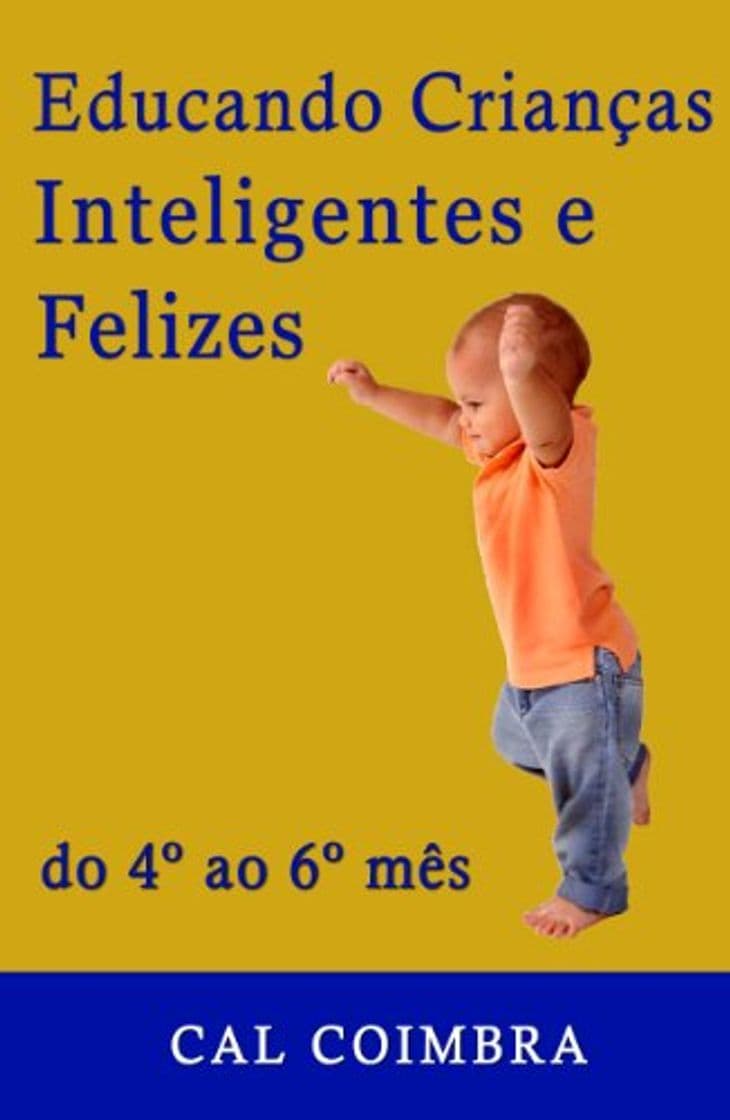 Book Educando Crianças Inteligentes e Felizes: Cultive a inteligência emocional em seu bebê.