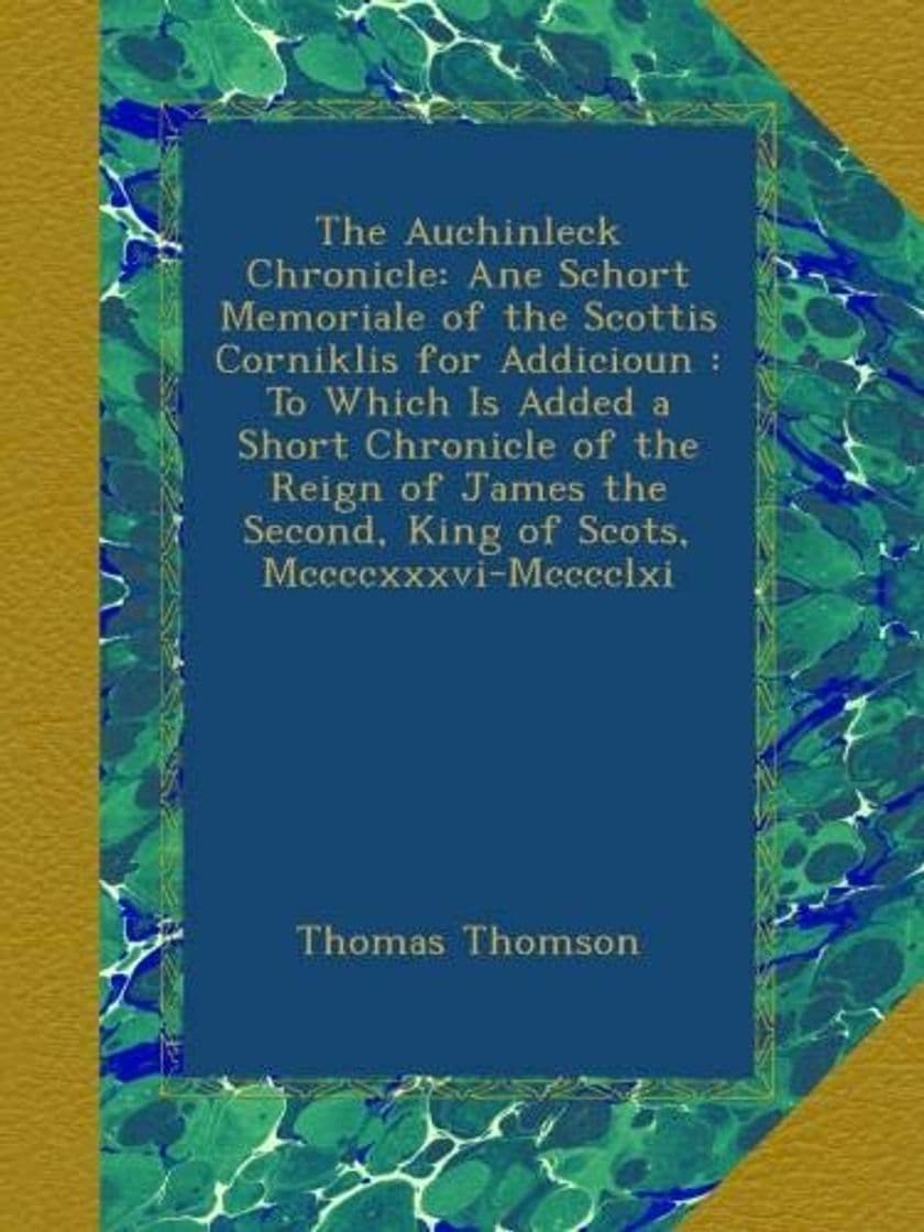 Book The Auchinleck Chronicle: Ane Schort Memoriale of the Scottis Corniklis for Addicioun