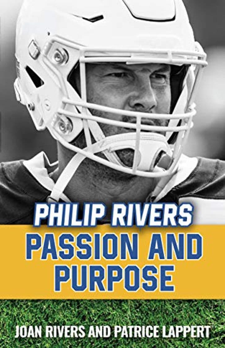 Book Philip Rivers: Passion and Purpose