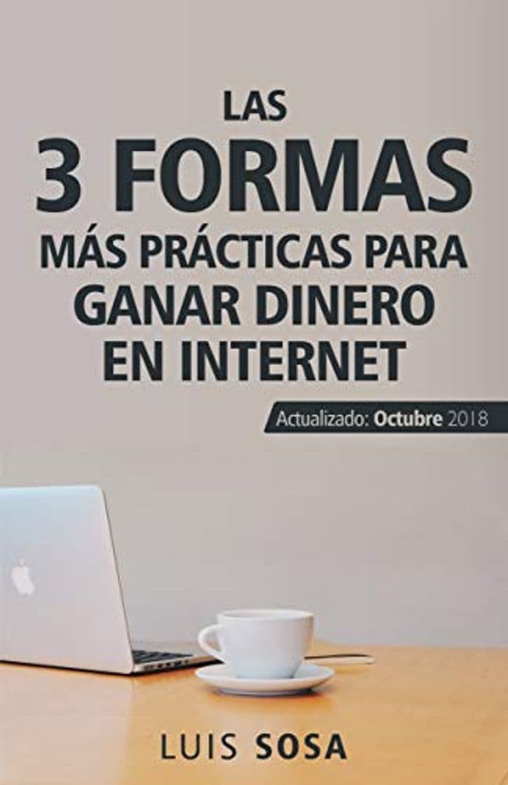 Book LAS 3 FORMAS MÁS PRÁCTICAS PARA GANAR DINERO EN INTERNET