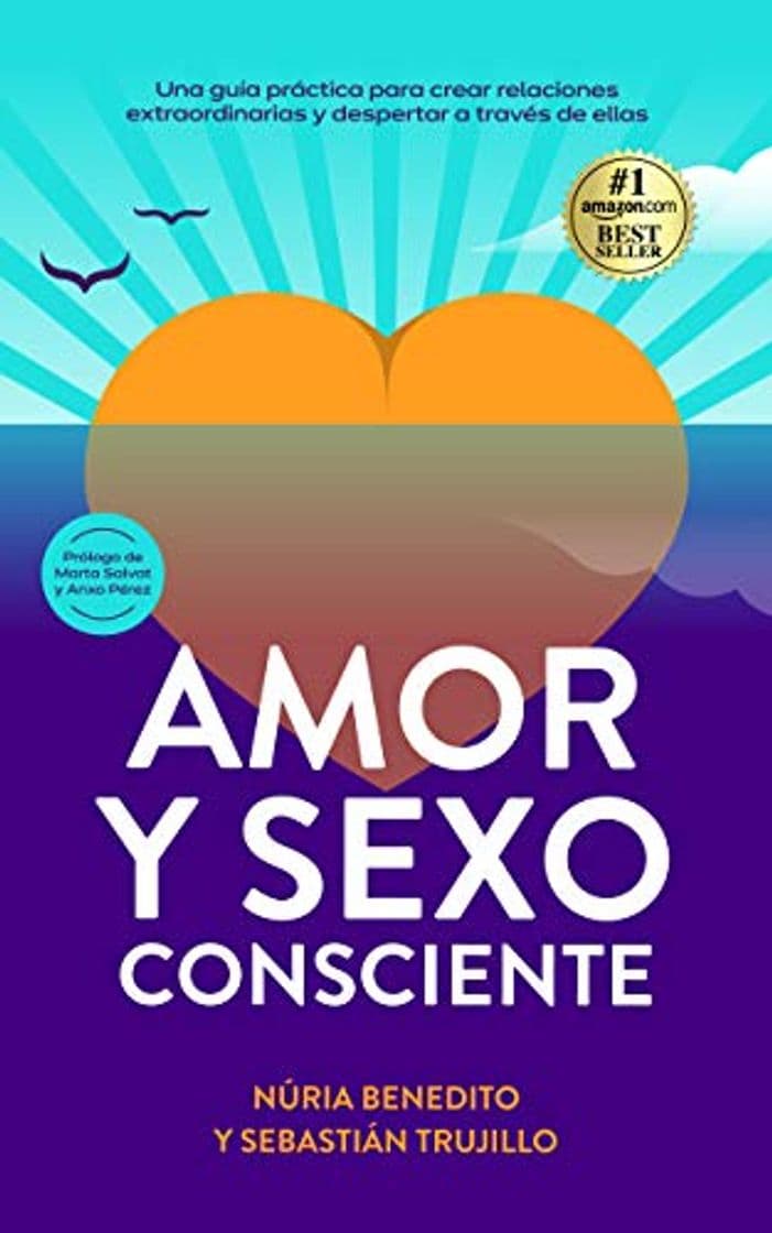 Book Amor y Sexo Consciente: Una Guía Práctica para Crear Relaciones Extraordinarias y Despertar a través de ellas