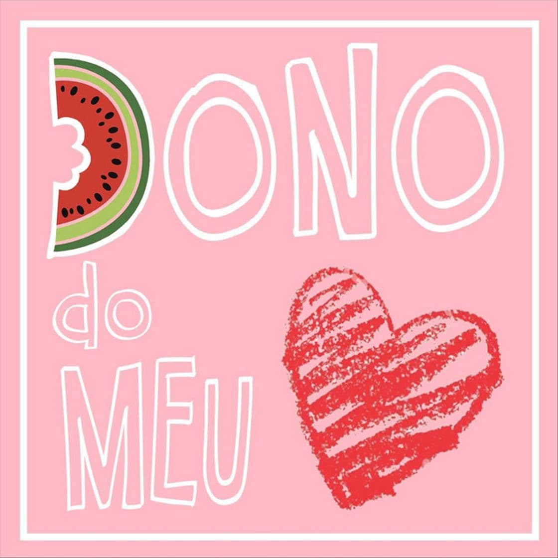 Canción Dono do Meu Coração