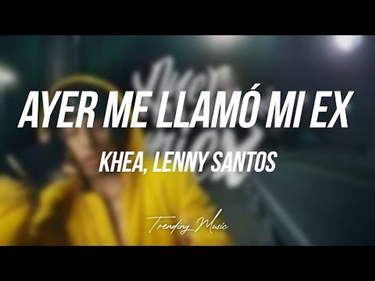 Canción Ayer Me Llamó Mi Ex (feat. Lenny Santos)