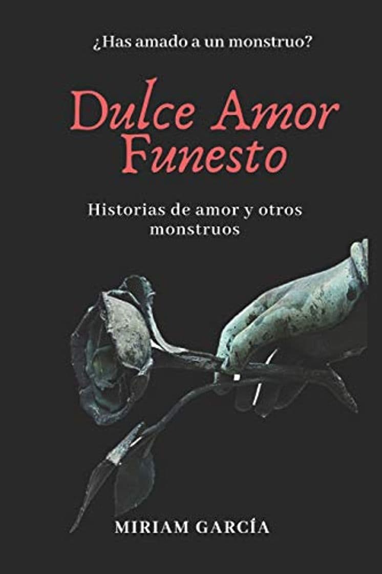 Book DULCE AMOR FUNESTO: Historias de amor y otros monstruos