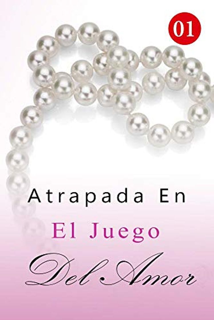 Libro Atrapada En El Juego Del Amor 1: Su primer encuentro