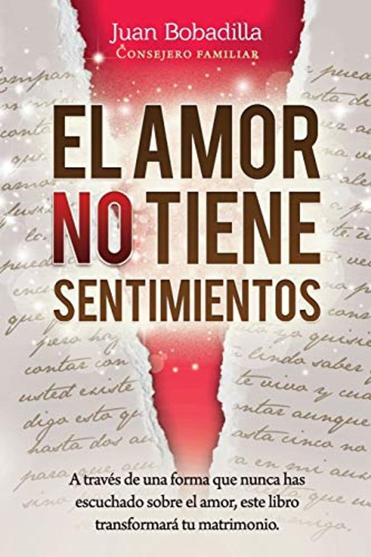 Book EL AMOR NO TIENE SENTIMIENTOS: A través de una forma que nunca has escuchado sobre el amor, este libro transformará tu matrimonio