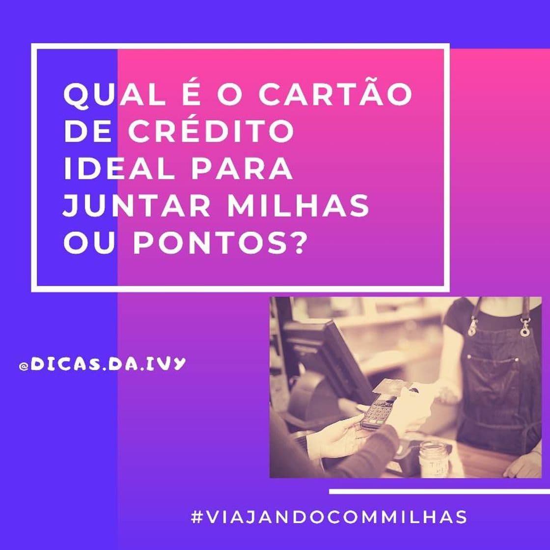 Fashion Existe um cartão ideal para acumular milhas?