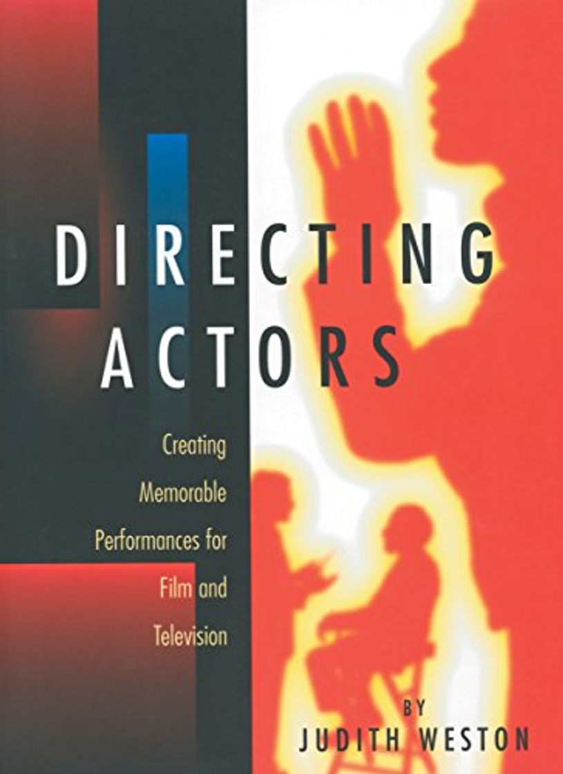 Book Directing Actors: Creating Memorable Performances for Film and Television