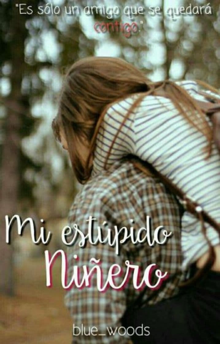 Book Mi Estúpido Niñero. #MEN1 - blue_woods - Wattpad