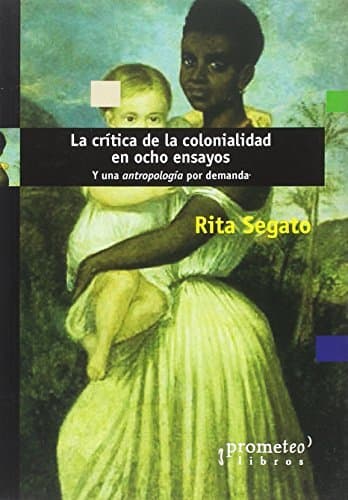 Libro La crítica de la colonialidad en ocho ensayos